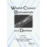 Wound Closure Biomaterials and Devices