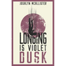 Longing is Violet Dusk: A Hazel Dean Mystery