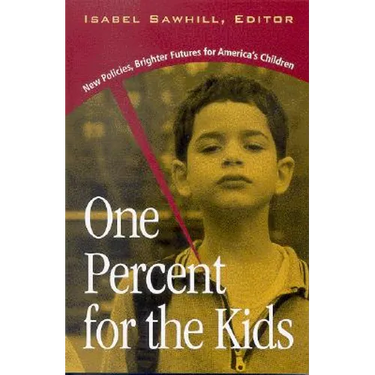 One Percent for the Kids: New Policies, Brighter Futures for America's Children