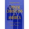 Chinese Christians in America: Conversion, Assimilation, and Adhesive Identities