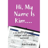 Hi, My Name Is Kim.... a Story of Breast Cancer and Media Survival