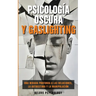 Psicología oscura y gaslighting: Una mirada profunda a las relaciones, la autoestima y la manipulación (Spanish Edition)