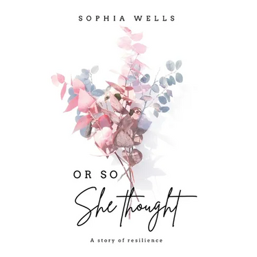 Or So She Thought: A story of resilience