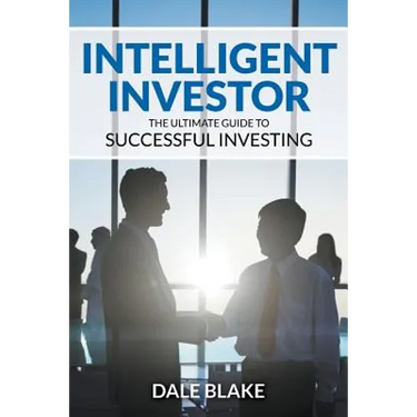 Intelligent Investor: The Ultimate Guide to Successful Investing