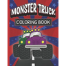 Monster Truck Coloring Book: Fun Color Pages For Boys And Girls Who Love Monster Vehicles