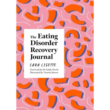 The Eating Disorder Recovery Journal: Creative Activities to Keep Yourself Well