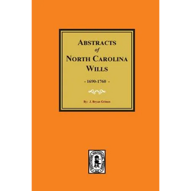 North Carolina Wills, 1663-1760, Abstracts of.