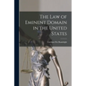 The Law of Eminent Domain in the United States