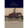 Sit a Tall Horse: Stories of Cowhand Give and Take