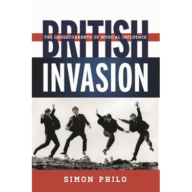 British Invasion: The Crosscurrents of Musical Influence
