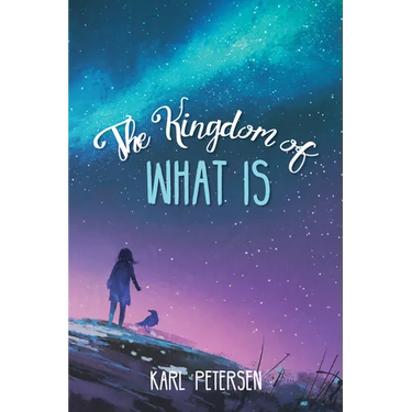 The Kingdom of What Is