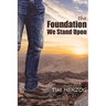 The Foundation We Stand Upon