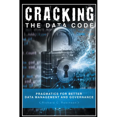 Cracking the Data Code: Pragmatics for Better Management and Governance