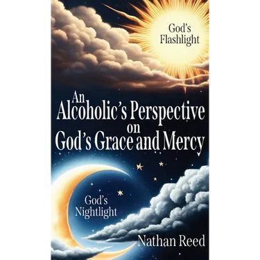 An Alcoholic's Perspective on God's Grace and Mercy