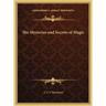 The Mysteries and Secrets of Magic