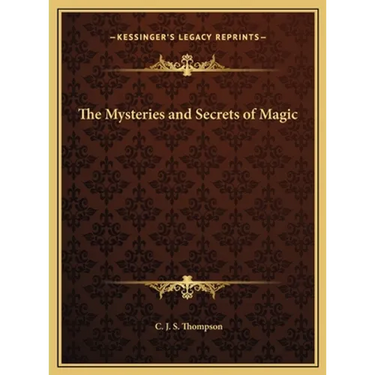 The Mysteries and Secrets of Magic