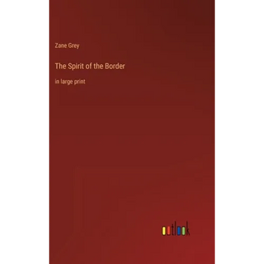 The Spirit of the Border: in large print