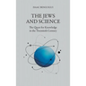 The Jews and Science: The Quest for Knowledge in the Twentieth Century