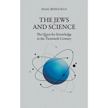 The Jews and Science: The Quest for Knowledge in the Twentieth Century