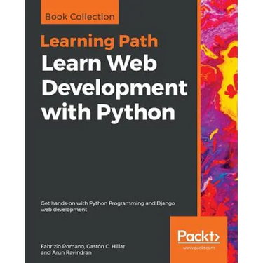 Learn Web Development with Python: Get hands-on with Python Programming and Django web development