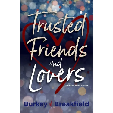 Trusted Friends and Lovers