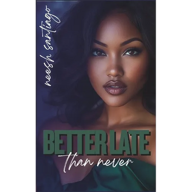 Better Late Than Never: An African American Christian Romance