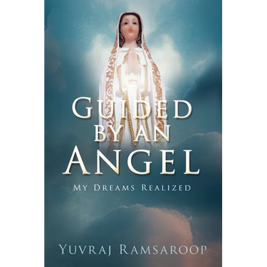 Guided by an Angel: My Dreams Realized