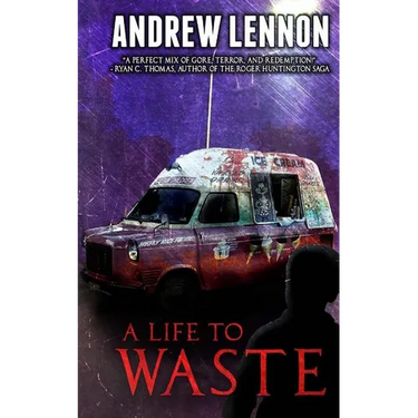 A Life to Waste: A Novel of Violence and Horror