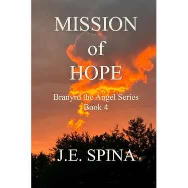 Mission of Hope: Branyrd the Angel Series Book 4
