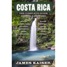Costa Rica: The Complete Guide: Ecotravel & Adventures