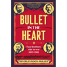 BULLET IN THE HEART - Four Brothers ride to war 1899-1902
