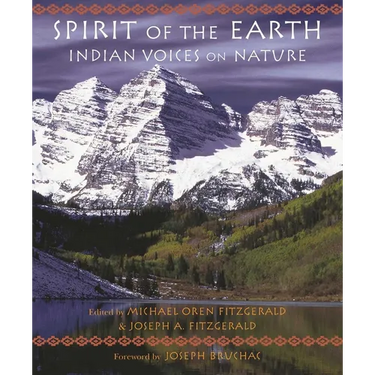Spirit of the Earth: Indian Voices on Nature