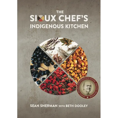The Sioux Chef's Indigenous Kitchen