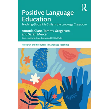 Positive Language Education: Teaching Global Life Skills in the Language Classroom