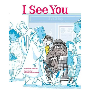 I See You: A Story for Kids about Homelessness and Being Unhoused