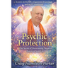 Psychic Protection: -a beginner's guide to safe mediumship and clearing life's obstacles.