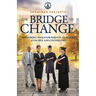 The Bridge to Change: Mentoring Tools for Parents, Teachers, Coaches, and Counselors