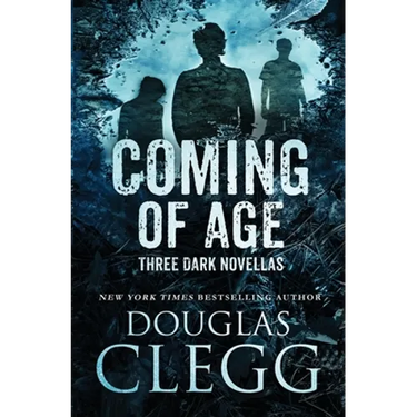 Coming of Age: Three Dark Novellas