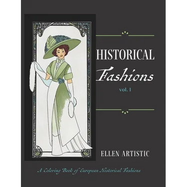 Historical Fashions Vol.1: A Coloring Book of European Historical Fashions