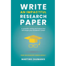 Write an impactful research paper: A scientific writing technique that will shape your academic career