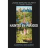 Haunted by Paradise: A Philosopher's Quest for Biblical Answers to Key Moral Questions