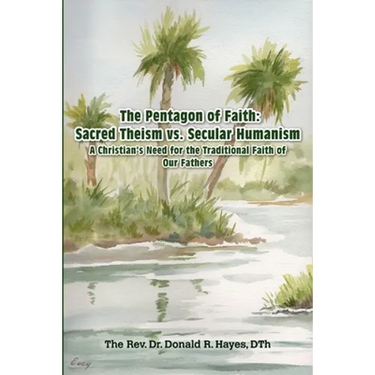 The Pentagon of Faith: A Christian's Need for the Traditional Faith of our Fathers