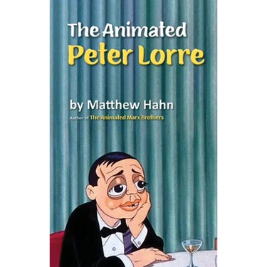 The Animated Peter Lorre (hardback)