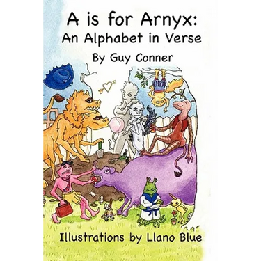 A is for Arnyx: An Alphabet in Verse