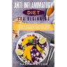 Аnti-Inflаmmаtory Diet for Beginners: The 21-Dаy Meаl Рlаn Scientificаlly Рroven to Fight Infl&#
