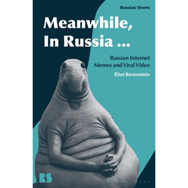Meanwhile, in Russia...: Russian Internet Memes and Viral Video
