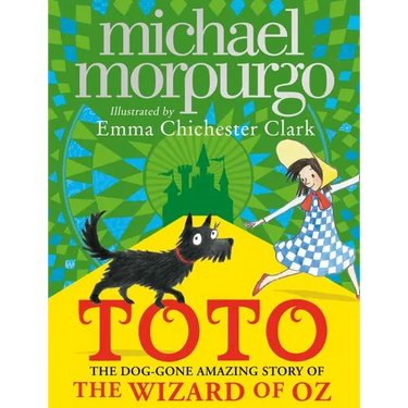 Toto: The Dog-Gone Amazing Story of the Wizard of Oz