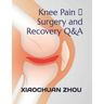 Knee Pain 、Surgery and Recovery Q&A
