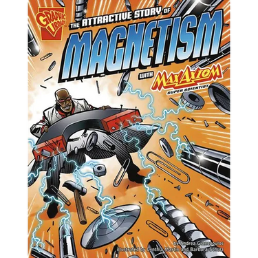 The Attractive Story of Magnetism with Max Axiom, Super Scientist