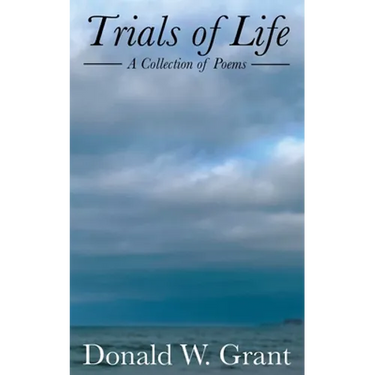 Trials of Life: (A Collection of Poems)